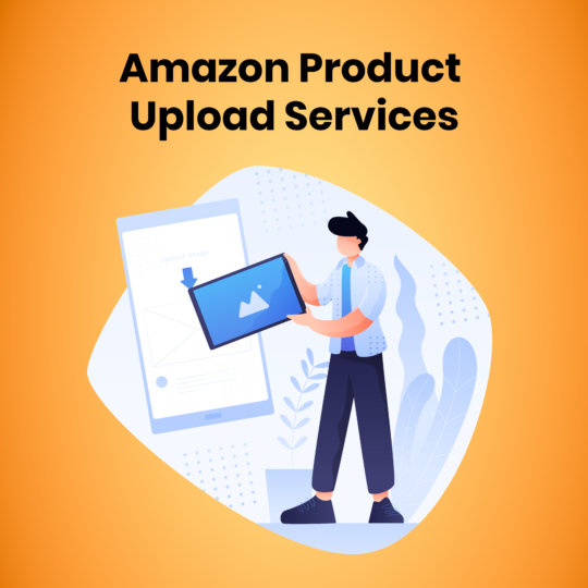 How Amazon Product Upload Services Can Benefit Your Business