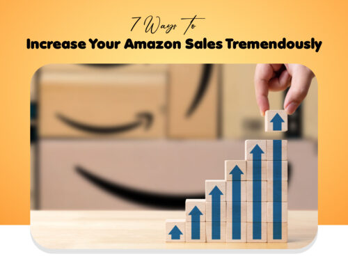 7 Ways To Increase Your Amazon Sales Tremendously